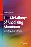 E-Book (pdf) The Metallurgy of Anodizing Aluminum von Jude Mary Runge