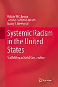 E-Book (pdf) Systemic Racism in the United States von Robbie W. C. Tourse, Johnnie Hamilton-Mason, Nancy J. Wewiorski