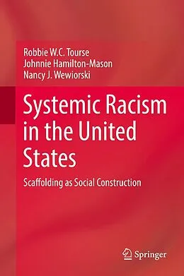 E-Book (pdf) Systemic Racism in the United States von Robbie W. C. Tourse, Johnnie Hamilton-Mason, Nancy J. Wewiorski