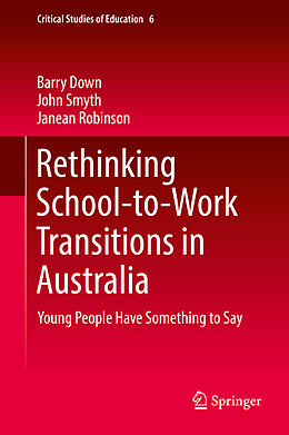 Livre Relié Rethinking School-to-Work Transitions in Australia de Barry Down, Janean Robinson, John Smyth