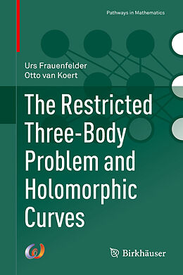 Livre Relié The Restricted Three-Body Problem and Holomorphic Curves de Otto van Koert, Urs Frauenfelder