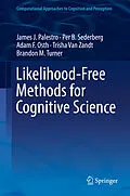 E-Book (pdf) Likelihood-Free Methods for Cognitive Science von James J. Palestro, Per B. Sederberg, Adam F. Osth