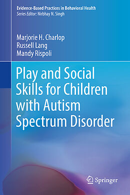 Livre Relié Play and Social Skills for Children with Autism Spectrum Disorder de Marjorie H. Charlop, Russell Lang, Mandy Rispoli