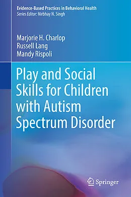 E-Book (pdf) Play and Social Skills for Children with Autism Spectrum Disorder von Marjorie H. Charlop, Russell Lang, Mandy Rispoli
