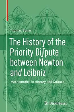 E-Book (pdf) The History of the Priority Di pute between Newton and Leibniz von Thomas Sonar