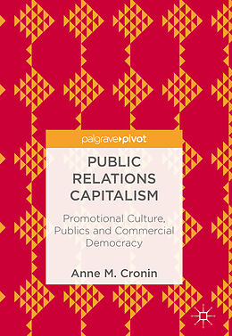 Livre Relié Public Relations Capitalism de Anne M. Cronin