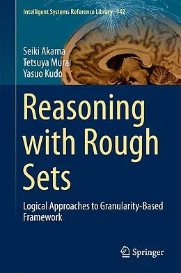 E-Book (pdf) Reasoning with Rough Sets von Seiki Akama, Tetsuya Murai, Yasuo Kudo