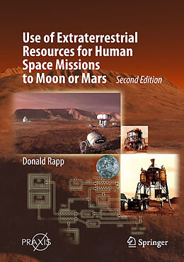 Livre Relié Use of Extraterrestrial Resources for Human Space Missions to Moon or Mars de Donald Rapp