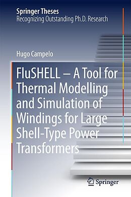 eBook (pdf) FluSHELL - A Tool for Thermal Modelling and Simulation of Windings for Large Shell-Type Power Transformers de Hugo Campelo