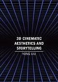 E-Book (pdf) 3D Cinematic Aesthetics and Storytelling von Yong Liu