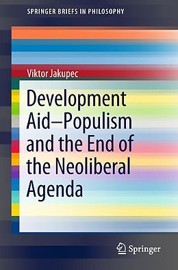 E-Book (pdf) Development Aid-Populism and the End of the Neoliberal Agenda von Viktor Jakupec