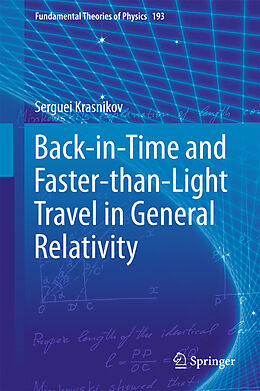 Livre Relié Back-in-Time and Faster-than-Light Travel in General Relativity de Serguei Krasnikov