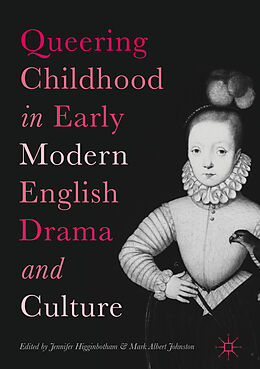 Livre Relié Queering Childhood in Early Modern English Drama and Culture de 