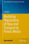 E-Book (pdf) Modeling Phenomena of Flow and Transport in Porous Media von Jacob Bear