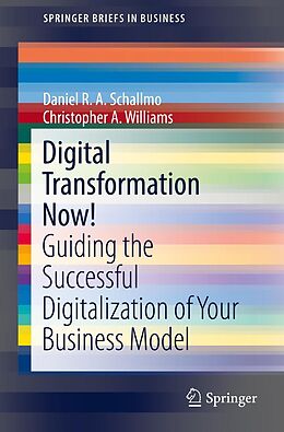 eBook (pdf) Digital Transformation Now! de Daniel R. A. Schallmo, Christopher A. Williams