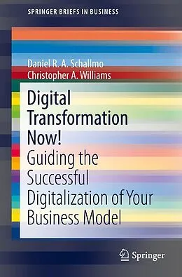 E-Book (pdf) Digital Transformation Now! von Daniel R. A. Schallmo, Christopher A. Williams