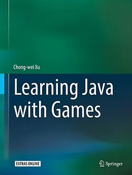 E-Book (pdf) Learning Java with Games von Chong-Wei Xu