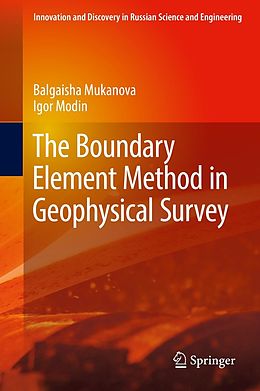 eBook (pdf) The Boundary Element Method in Geophysical Survey de Balgaisha Mukanova, Igor Modin