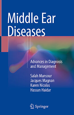 Livre Relié Middle Ear Diseases de Salah Mansour, Hassan Haidar, Karen Nicolas