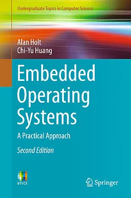 E-Book (pdf) Embedded Operating Systems von Alan Holt, Chi-Yu Huang