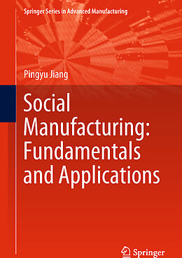 Livre Relié Social Manufacturing: Fundamentals and Applications de Pingyu Jiang