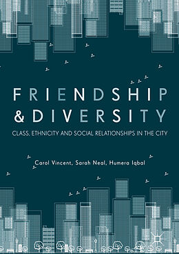 Livre Relié Friendship and Diversity de Carol Vincent, Humera Iqbal, Sarah Neal