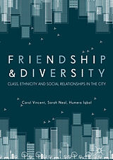 eBook (pdf) Friendship and Diversity de Carol Vincent, Sarah Neal, Humera Iqbal