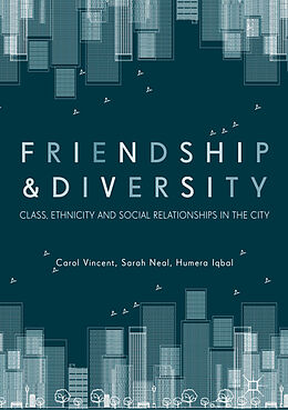 E-Book (pdf) Friendship and Diversity von Carol Vincent, Sarah Neal, Humera Iqbal