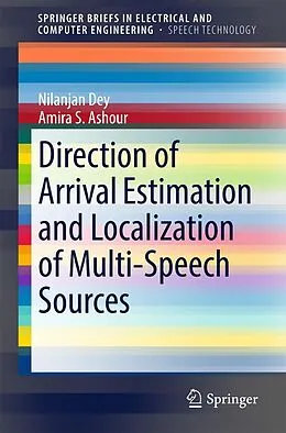 E-Book (pdf) Direction of Arrival Estimation and Localization of Multi-Speech Sources von Nilanjan Dey, Amira S. Ashour