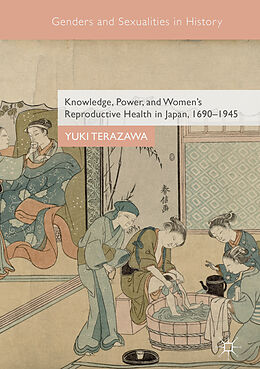 Livre Relié Knowledge, Power, and Women's Reproductive Health in Japan, 1690 1945 de Yuki Terazawa