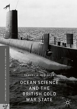E-Book (pdf) Ocean Science and the British Cold War State von Samuel A. Robinson