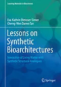 E-Book (pdf) Lessons on Synthetic Bioarchitectures von Eva-Kathrin Ehmoser-Sinner, Cherng-Wen Darren Tan