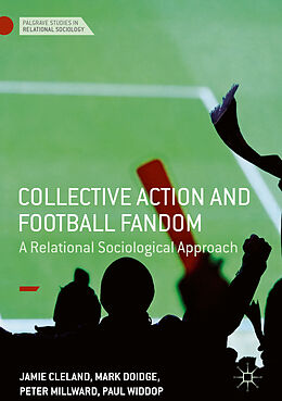 Livre Relié Collective Action and Football Fandom de Jamie Cleland, Paul Widdop, Peter Millward