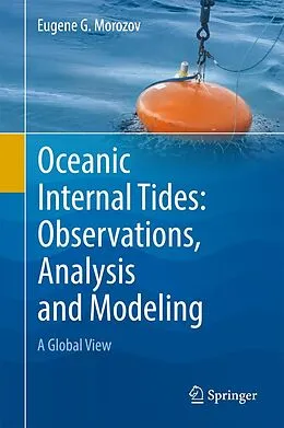 E-Book (pdf) Oceanic Internal Tides: Observations, Analysis and Modeling von Eugene G. Morozov