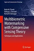 E-Book (pdf) Multibiometric Watermarking with Compressive Sensing Theory von Rohit M. Thanki, Vedvyas J. Dwivedi, Komal R. Borisagar