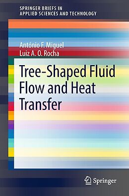 E-Book (pdf) Tree-Shaped Fluid Flow and Heat Transfer von António F. Miguel, Luiz A. O. Rocha