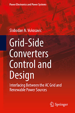Fester Einband Grid-Side Converters Control and Design von Slobodan N. Vukosavic