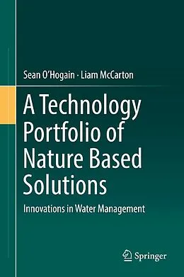 E-Book (pdf) A Technology Portfolio of Nature Based Solutions von Sean O'Hogain, Liam McCarton