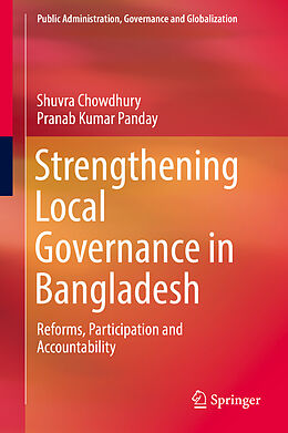 Livre Relié Strengthening Local Governance in Bangladesh de Pranab Kumar Panday, Shuvra Chowdhury