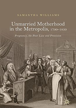 eBook (pdf) Unmarried Motherhood in the Metropolis, 1700-1850 de Samantha Williams