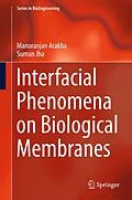 E-Book (pdf) Interfacial Phenomena on Biological Membranes von Manoranjan Arakha, Suman Jha
