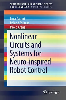 Kartonierter Einband Nonlinear Circuits and Systems for Neuro-inspired Robot Control von Luca Patanè, Paolo Arena, Roland Strauss