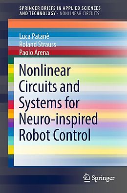E-Book (pdf) Nonlinear Circuits and Systems for Neuro-inspired Robot Control von Luca Patanè, Roland Strauss, Paolo Arena