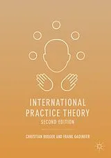 Kartonierter Einband International Practice Theory von Christian Bueger, Frank Gadinger