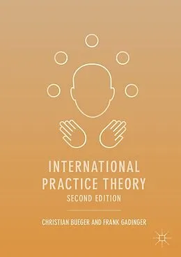 E-Book (pdf) International Practice Theory von Christian Bueger, Frank Gadinger