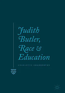 E-Book (pdf) Judith Butler, Race and Education von Charlotte Chadderton