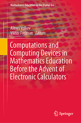 Fester Einband Computations and Computing Devices in Mathematics Education Before the Advent of Electronic Calculators von 