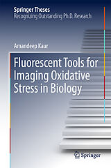 E-Book (pdf) Fluorescent Tools for Imaging Oxidative Stress in Biology von Amandeep Kaur