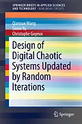 E-Book (pdf) Design of Digital Chaotic Systems Updated by Random Iterations von Qianxue Wang, Simin Yu, Christophe Guyeux