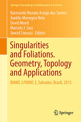 Livre Relié Singularities and Foliations. Geometry, Topology and Applications de 